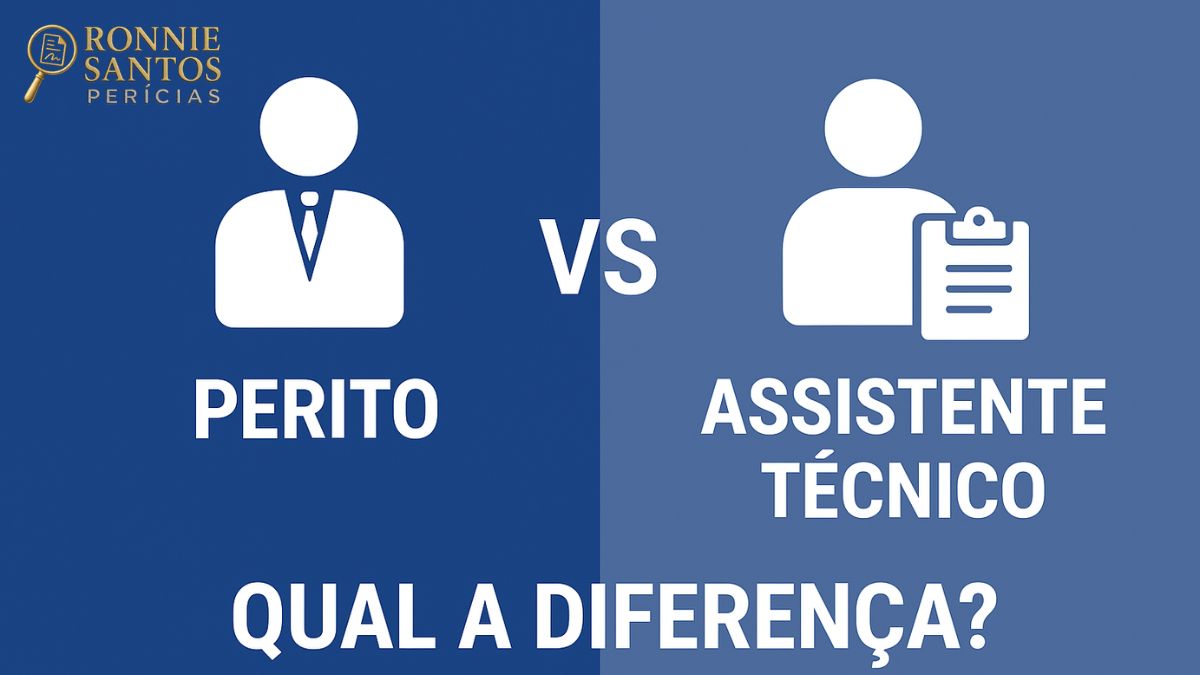 Perito x Assistente Técnico Qual a diferença